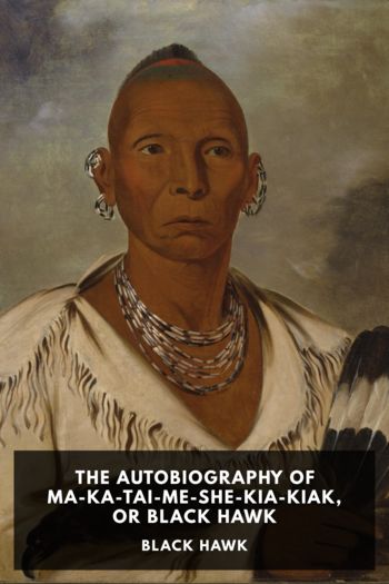 Книга The Autobiography of Ma-Ka-Tai-Me-She-Kia-Kiak, or Black Hawk