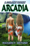 Книга ARCADIA (COLONY Book 2)