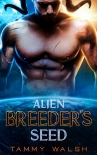 Книга Alien Breeder’s Seed: A Scifi Alien Romance