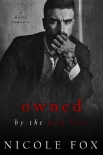 Книга Owned by the Mob Boss: A Dark Mafia Romance (Ivanovich Bratva)