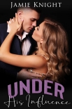 Книга Under His Influence (Love Under Lockdown Book 27)