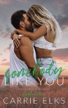 Книга Somebody Like You: A Small Town Single Mom Romance (The Heartbreak Brothers Book 4)