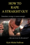 Книга How To Rape A Straight Guy