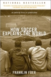 Книга How Soccer Explains the World: An Unlikely Theory of Globalization