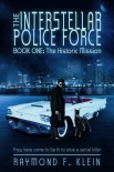 Книга The Interstellar Police Force, Book One: The Historic Mission