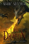Книга I am Dragon (Dragon Fires Rising Book 2)