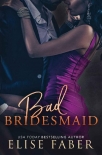 Книга Bad Bridesmaid (Billionaire's Club Book 11)