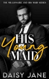 Книга His Young Maid: A Forbidden Boss Age Gap Romance