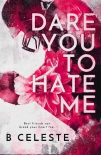 Книга Dare You to Hate Me