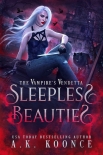 Книга Sleepless Beauties: A Rejected Mates Paranormal Romance (The Vampires Vendetta Series Book 1)