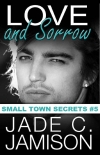 Книга Love and Sorrow (Small Town Secrets Book 5)