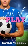 Книга Out of Play: A Sports Romance (Love in the Arena Book 2)