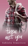 Книга Then I Met You: A single dad romance (Love in Everton Book 6)