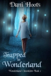 Книга Trapped in Wonderland (Wonderland Chronicles Book 1)