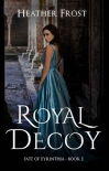 Книга Royal Decoy (Fate of Eyrinthia Book 1)