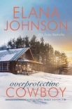 Книга Overprotective Cowboy: A Mulbury Boys Novel (Hope Eternal Ranch Romance Book 2)