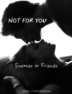 Книга Not for you (СИ)