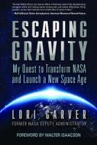 Книга Побег от гравитации. Мое стремление преобразовать NASA и начать новую космическую эру
